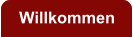 Willkommen