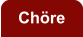 Chöre