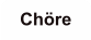 Chöre